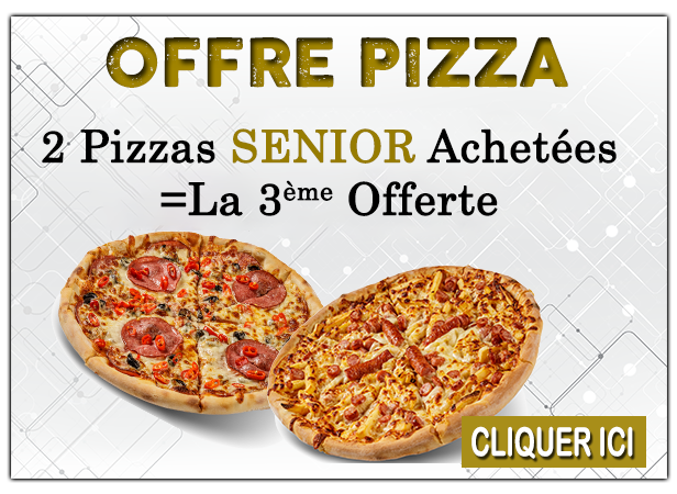 2 PIZZAS SENIOR ACHETEES = LA 3EME OFFERTE
